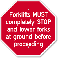 Forklifts MUST Completely STOP And Lower Forks Sign