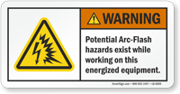 Arc Flash Hazards Exist Working On Energized Equipment Label