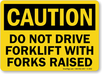 Do Not Drive Forklift With Forks Raised Sign