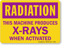 Radiation: This Machine Produces X Rays When Activated Sign