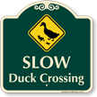 Slow, Duck Crossing Signature Sign