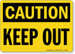 Caution Keep Out Sign